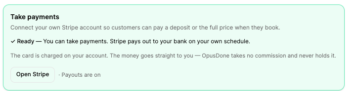 The payments setting: your own Stripe account, OpusDone takes no commission and never holds the money